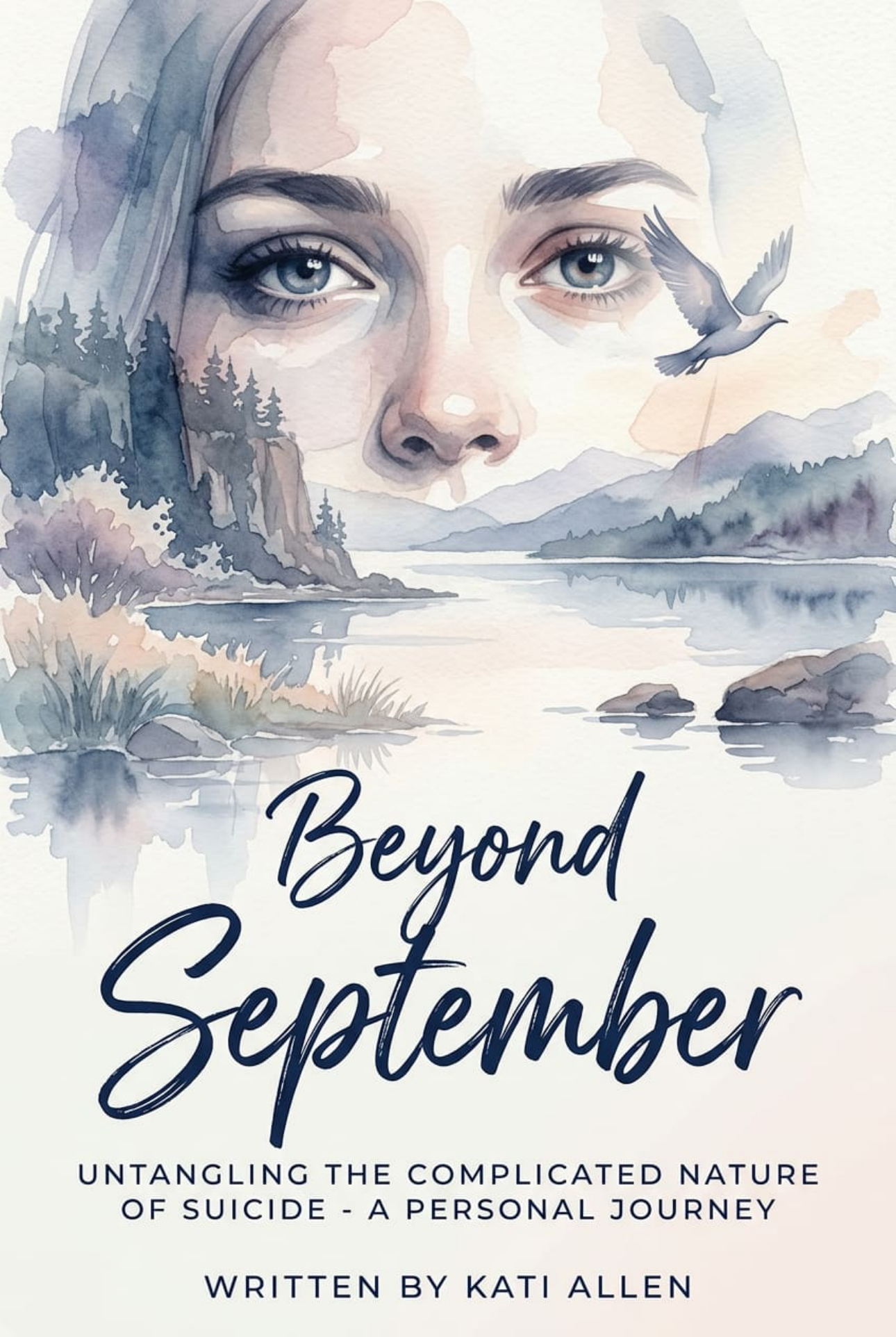 Cover of the book Beyond September: Untangling the complicated nature of suicide, by Kati Allen — a soft watercolor of a face dissolving into a quiet lake, with a crane in flight